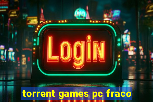 torrent games pc fraco